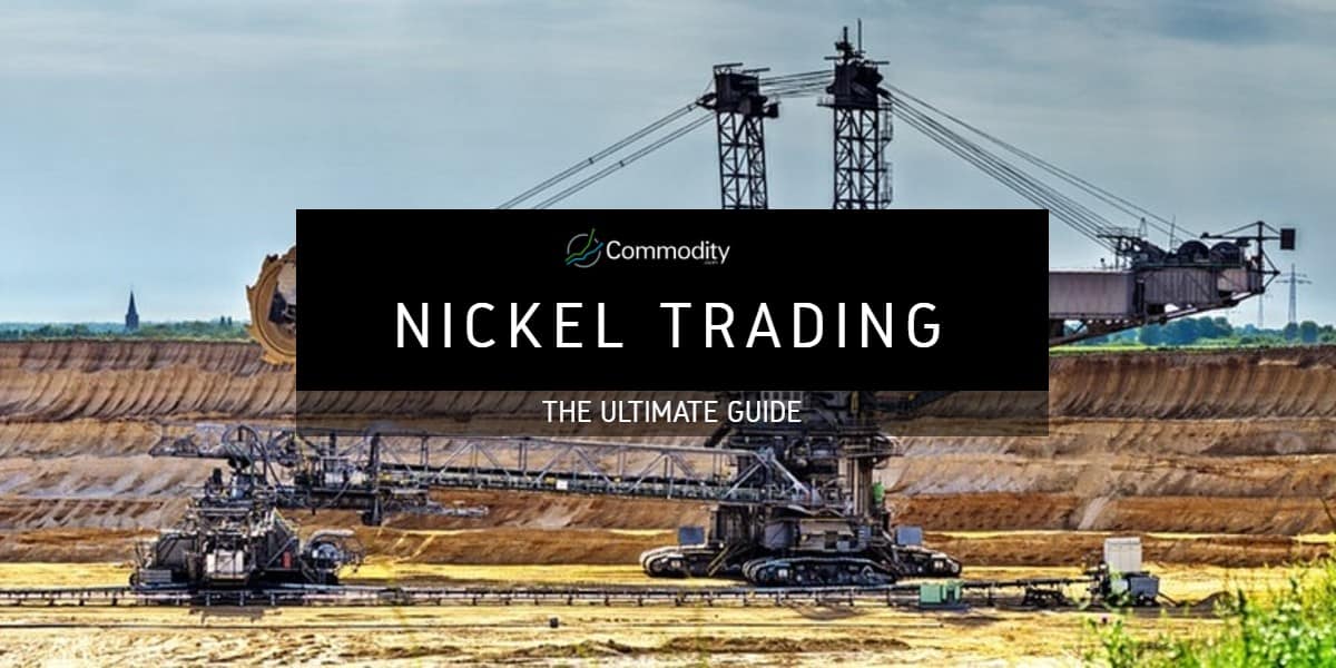 Nickel Trade 2020 Learn How To Trade This InDemand Industrial Metal