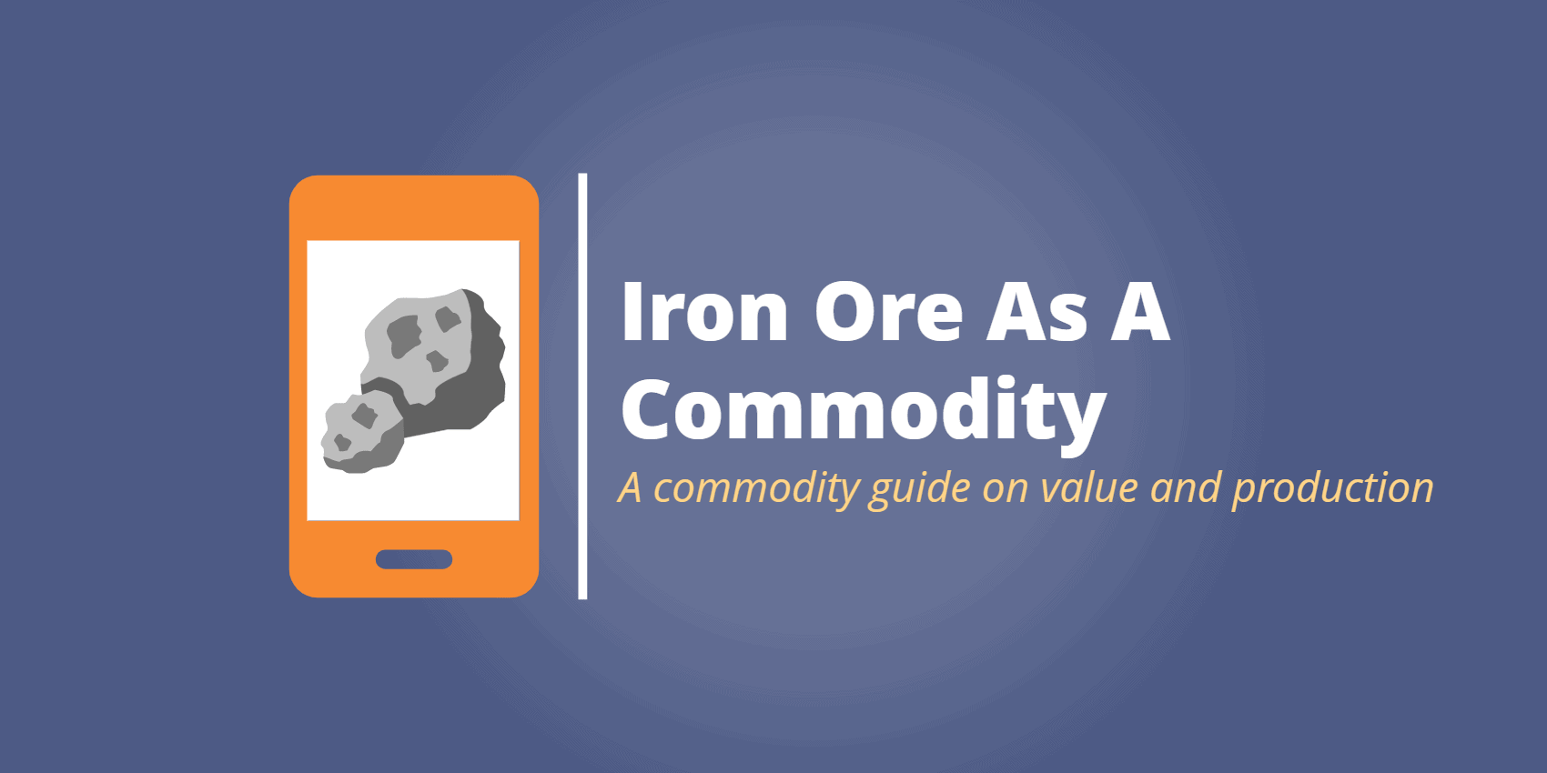 Why Is Iron Ore Valuable? Behind the Scenes of Production (+ Top Uses
