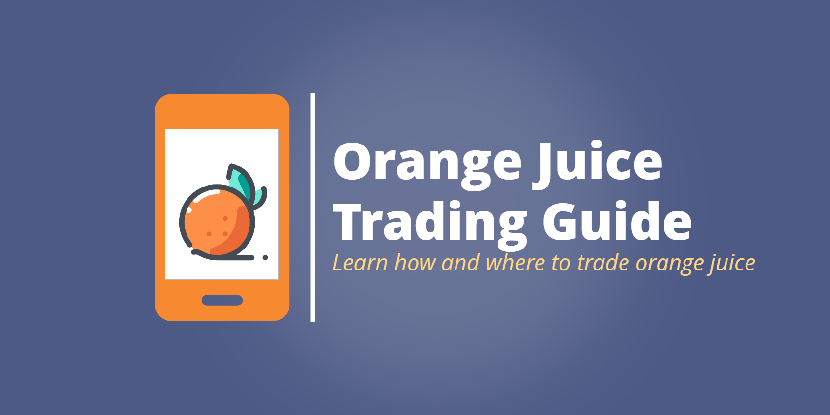 Orange Juice Trading In 2022 How & Where To Buy In