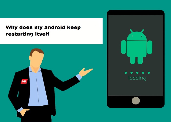 Why does my android keep restarting itself
