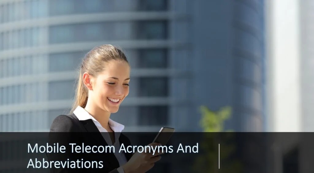 Mobile acronyms and abbreviations with definitions Commsbrief