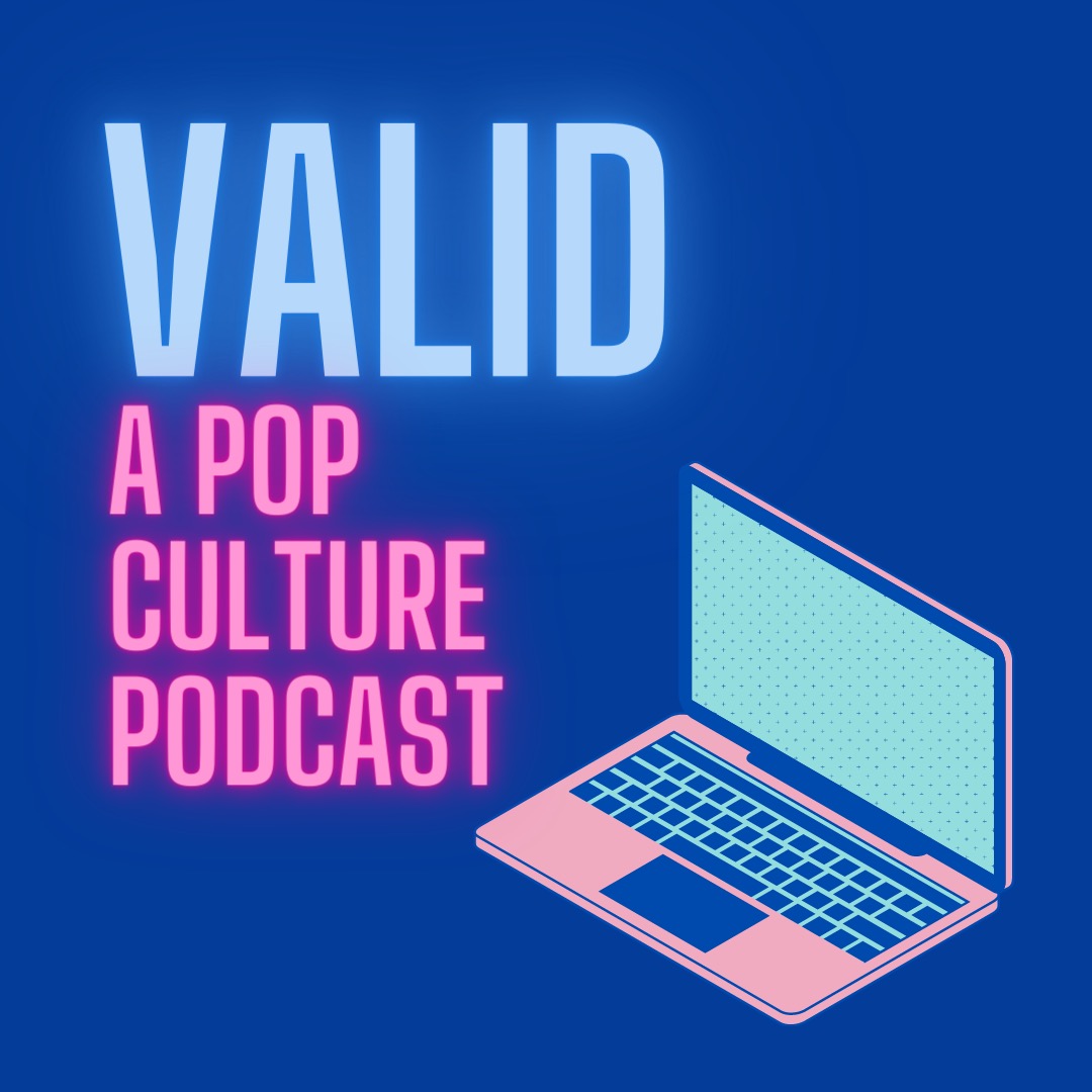Valid A Pop Culture Podcast CommShowcase