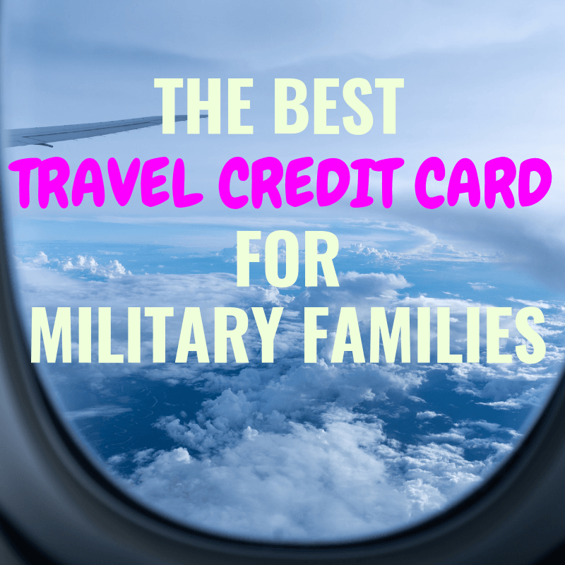 The Best Travel Credit Card For Military Families Travel Credit Cards