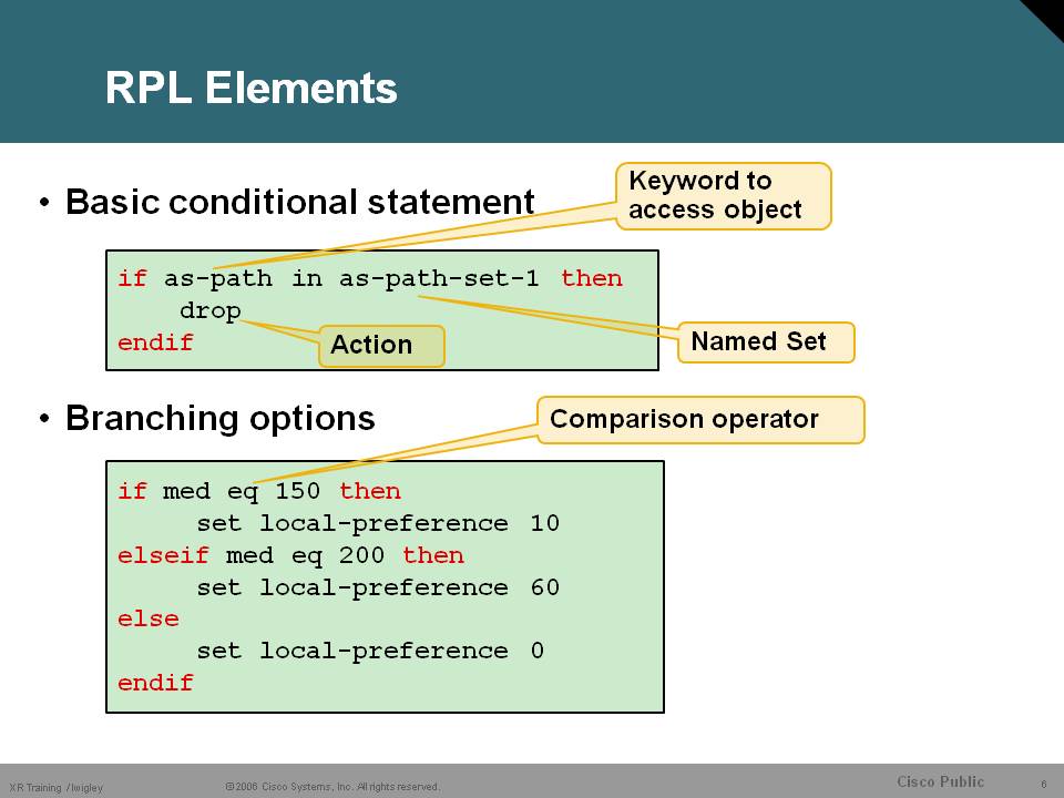 ASR9000/XR Understanding and using RPL (Route Policy Language) Cisco ASR9000/XR Understanding and using RPL (Route Policy Language) Cisco