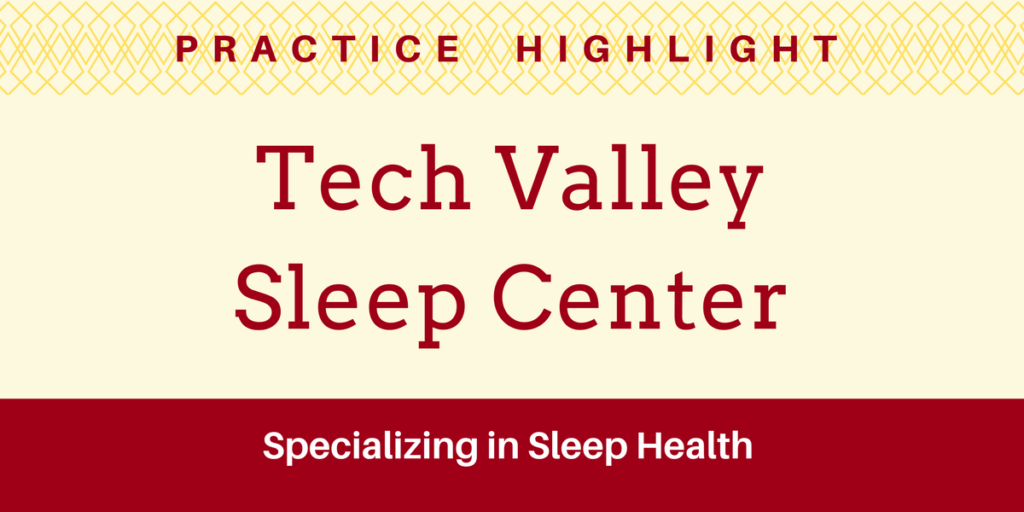Practice Highlight Tech Valley Sleep Center • Health Blog • Community