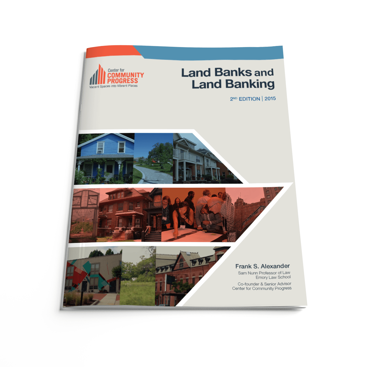 Land Banks and Land Banking, 2nd Edition Center for Community Progress
