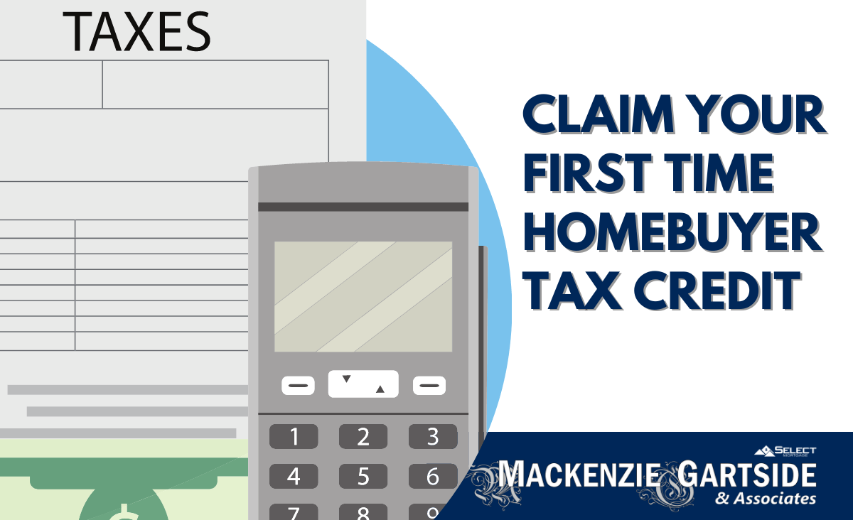 Remember to Claim Your First Time Homebuyers Tax Credit Mackenzie