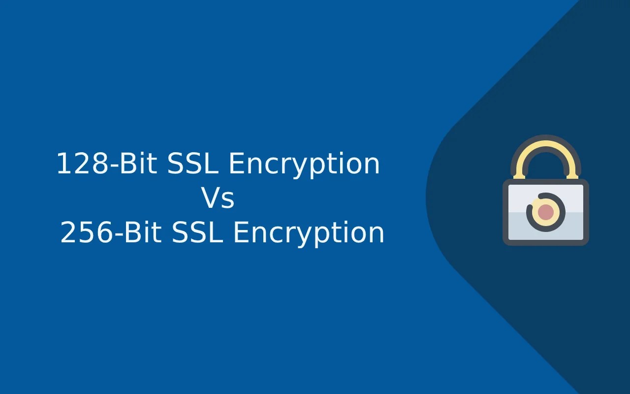 128Bit SSL Encryption Vs 256Bit SSL Encryption Compare Cheap SSL