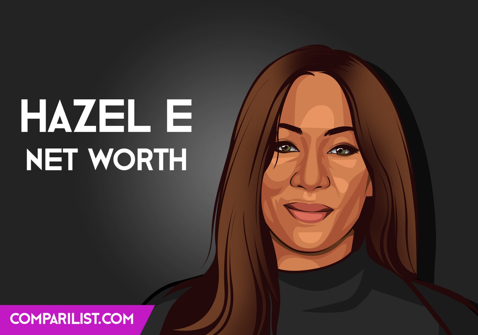 Hazel E Net Worth 2019 Height, Age, Bio and More