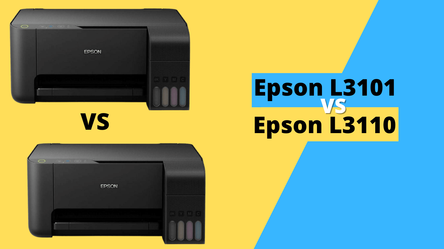 Epson L3101 vs L3110 How to Choose the Best?