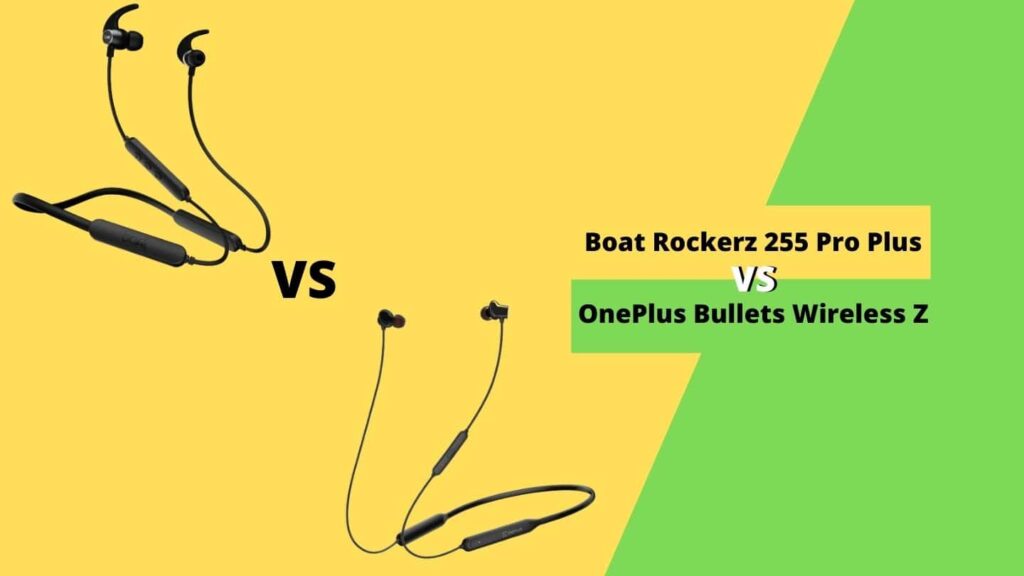 Boat Rockerz 255 Pro Plus vs OnePlus Bullets Wireless Z