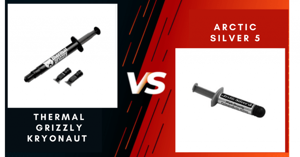 Thermal Grizzly Kryonaut VS Arctic Silver 5 Which Thermal Paste is better