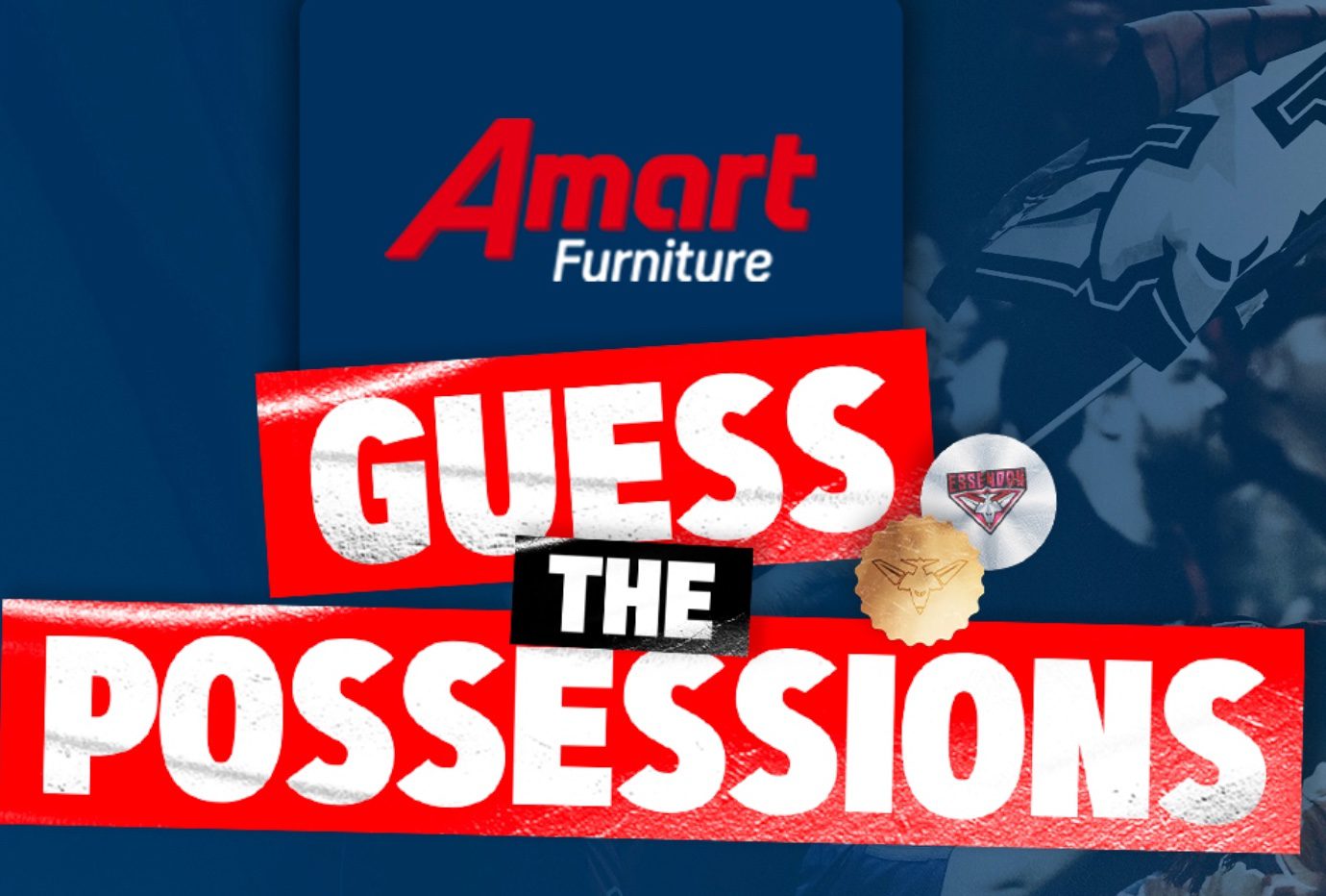 Essendon Guess the Possessions Competition Win 5,000 Amart furniture