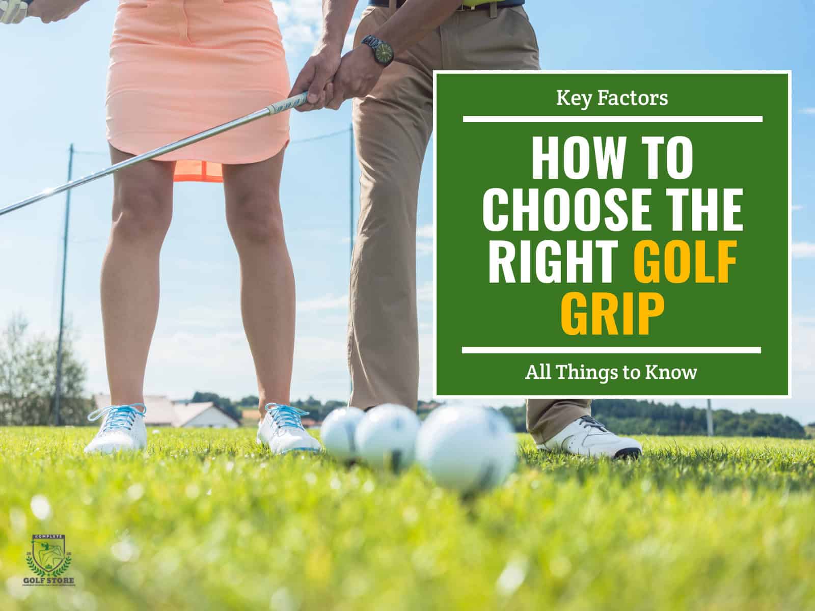 How To Choose The Right Golf Grip For Your Game?