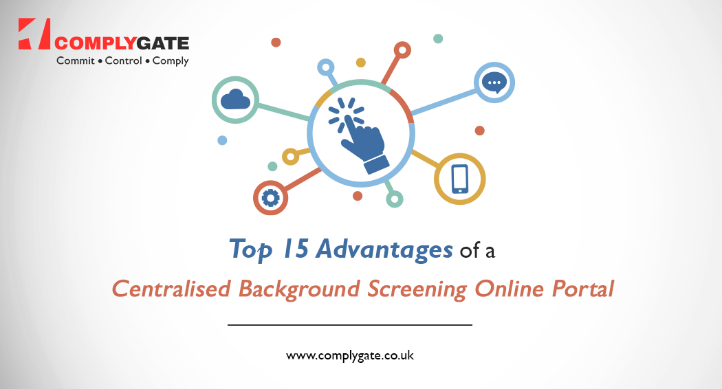 Top 15 Advantages of a Centralised Background Screening Online Portal
