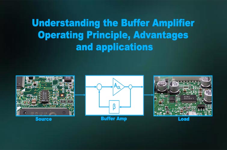 Understanding Buffer Amplifier Operating Principle, Advantages and