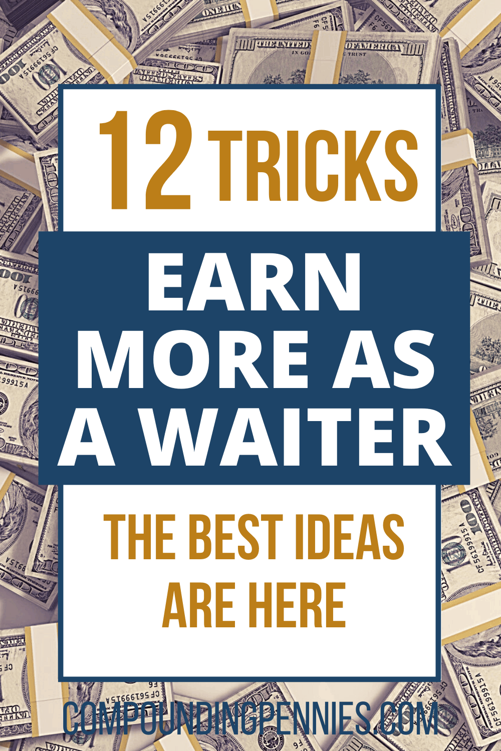 How To Earn More Money As A Waiter Compounding Pennies