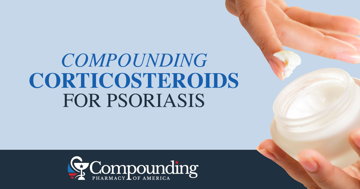 Compounding Corticosteroid Medications For Psoriasis