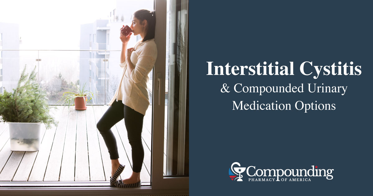 Interstitial Cystitis Medication and Urinary Compounded Options