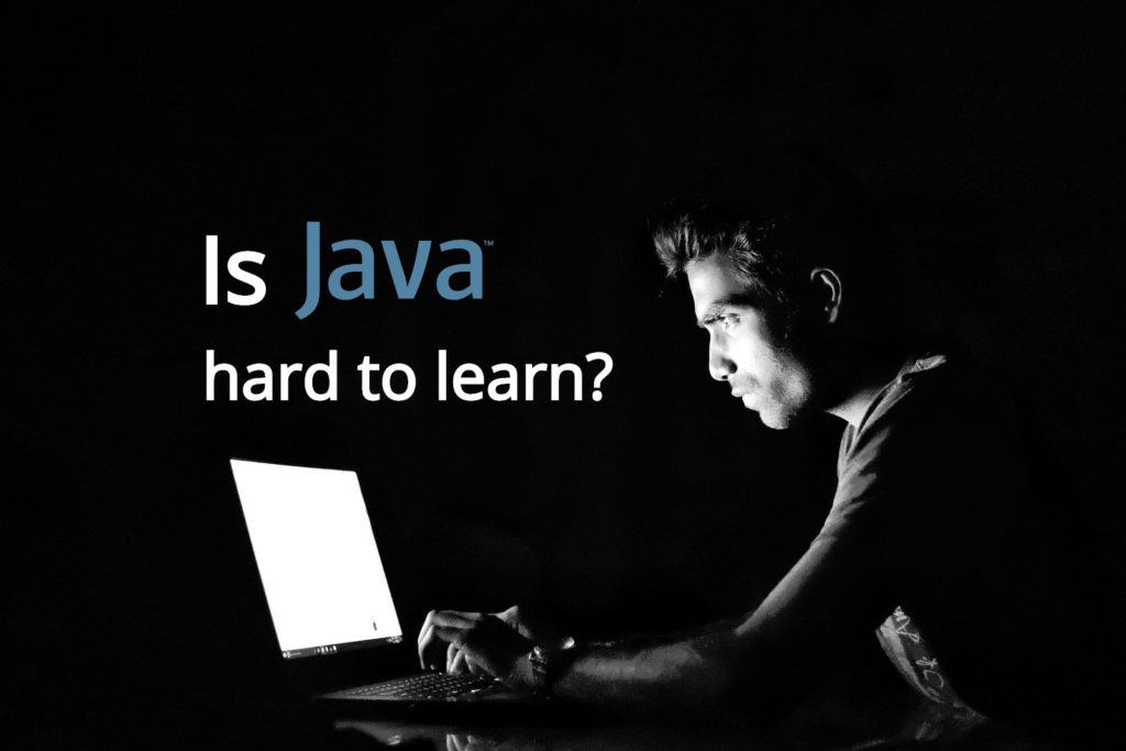 Is Java Hard To Learn For A Beginner? The Hard Facts Comp Sci Central