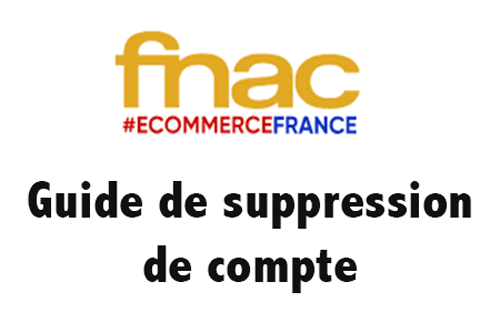 Comment fermer mon compte Fnac et résilier ma carte