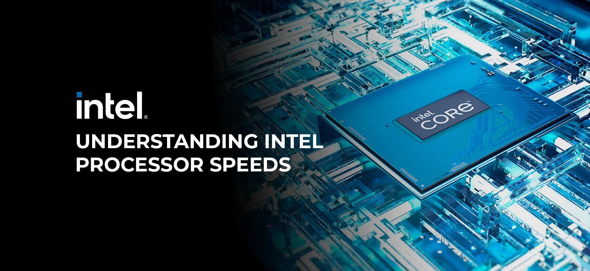 Intel Processor Speeds Explained What You Need to Know Computer Lounge