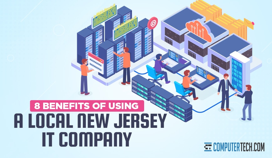 8 Benefits of Using a Local New Jersey IT Company