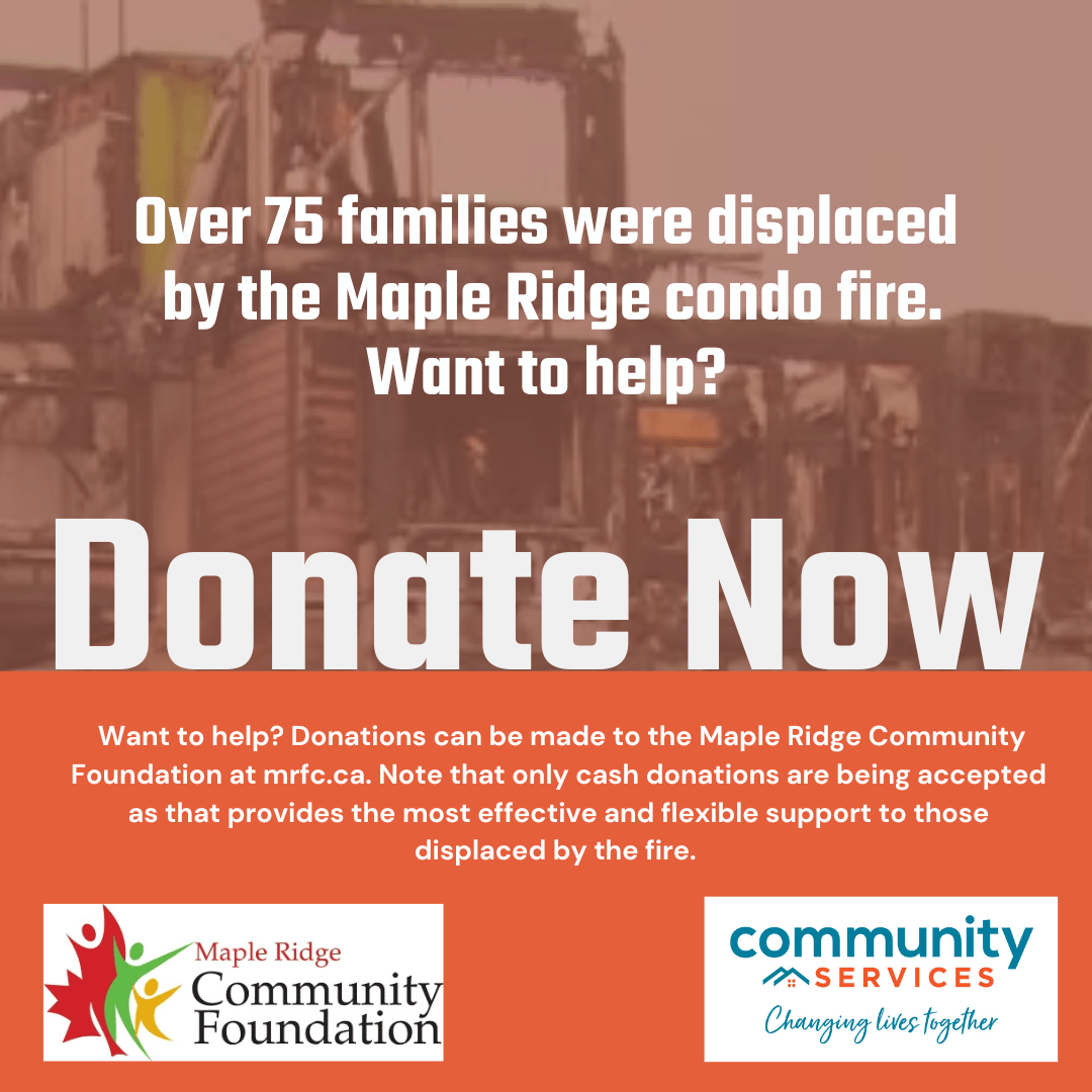 The community is coming together to help victims of the Maple Ridge