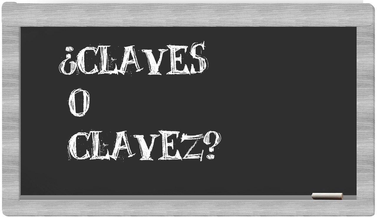 claves o clavez