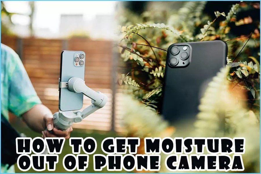 How To Get Moisture Out Of Phone Camera Conceivably Tech