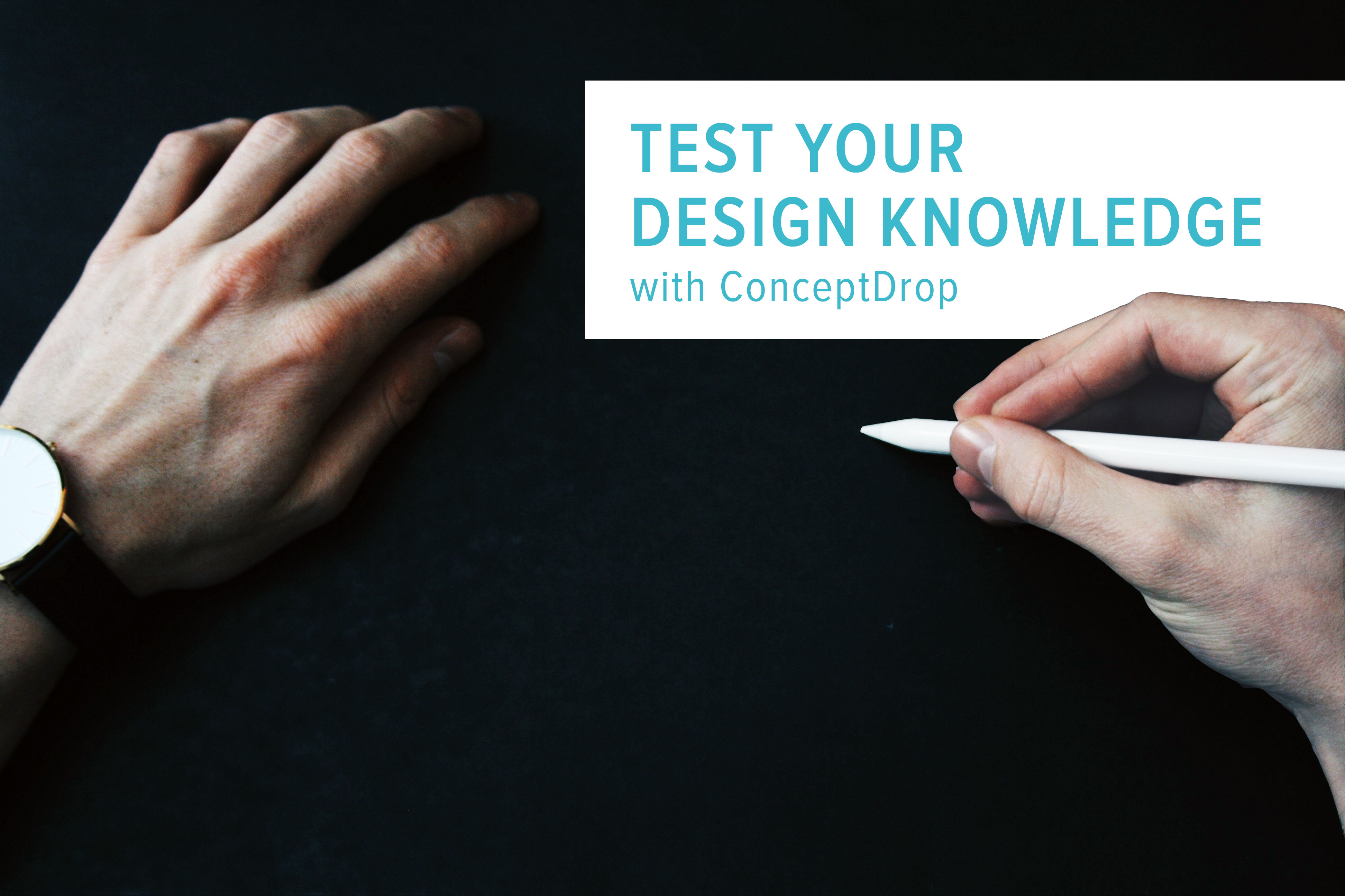 Test Your Design Knowledge ConceptDrop