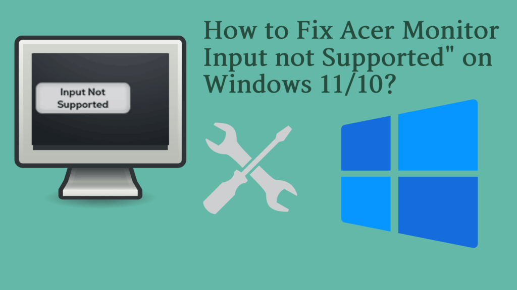 How to Fix "Acer Monitor Input not Supported" on Windows 11/10