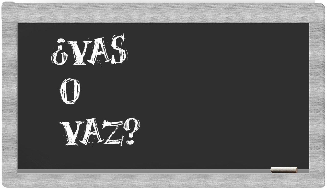 vas o vaz