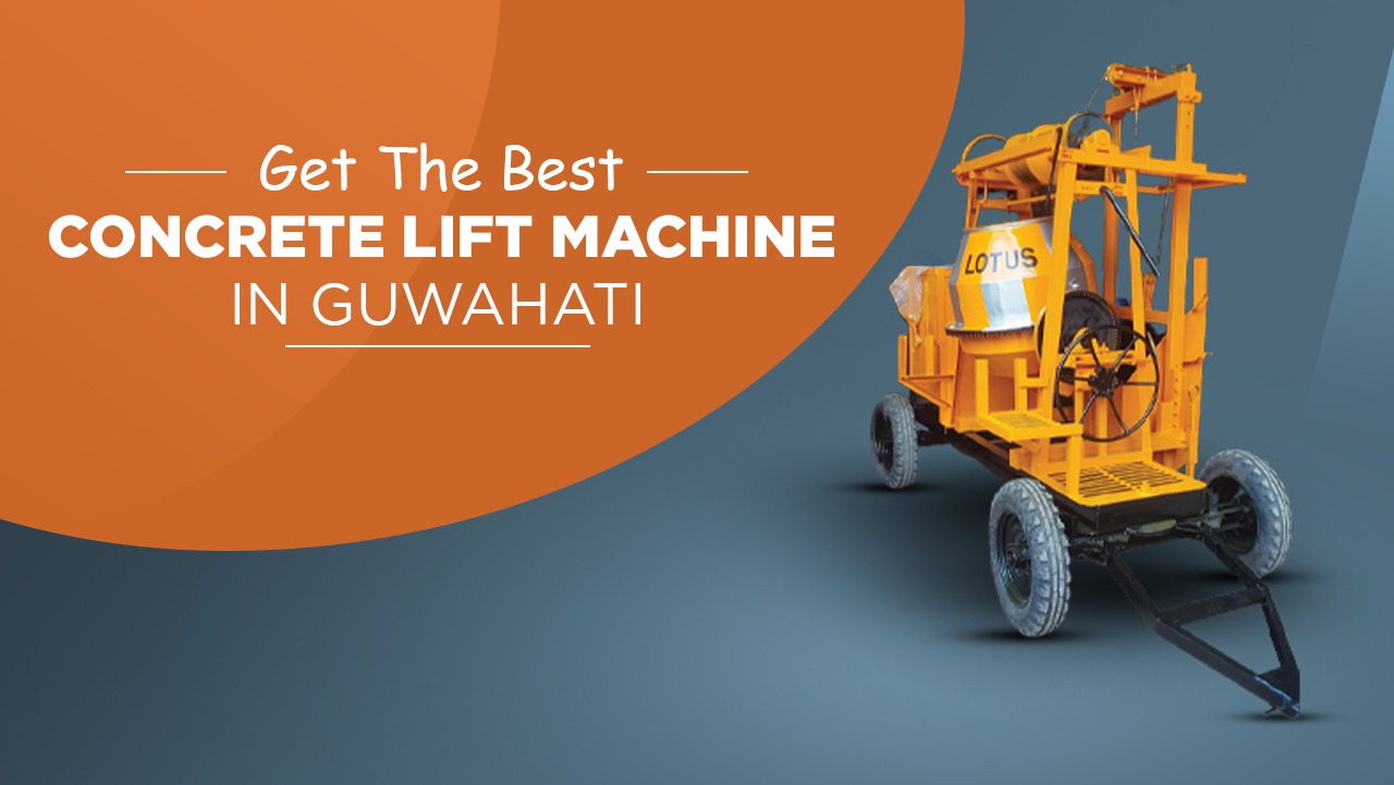 Best concrete lift machine Manufacturer from Guwahati 2023