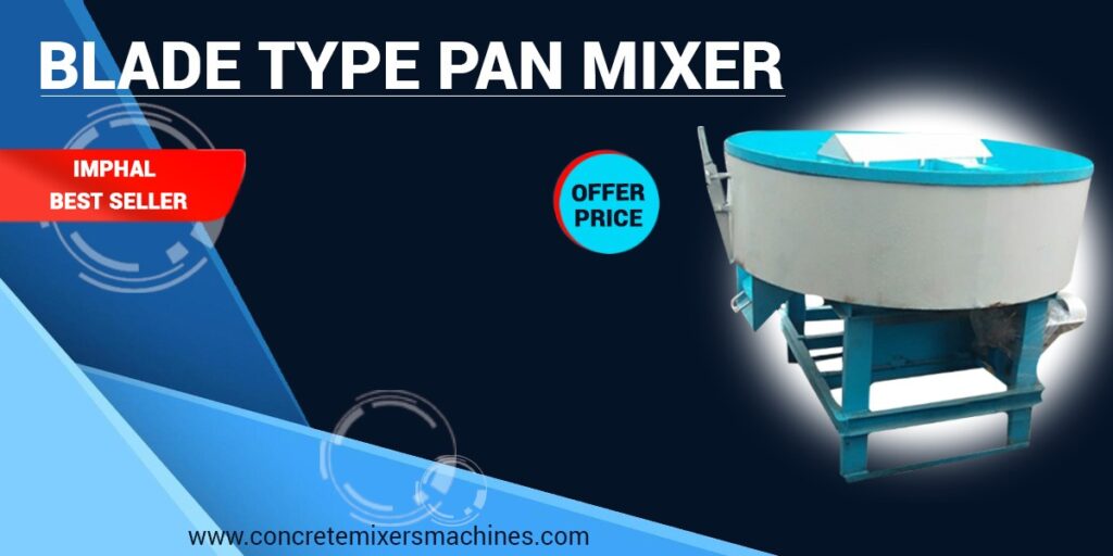 Best Pan type concrete mixer in Imphal Dealer Guwahati 2023