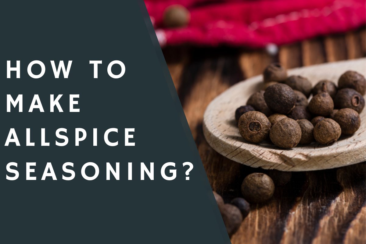How To Make Allspice Seasoning? CondimentBucket