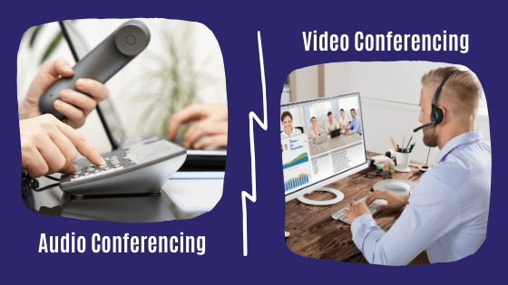 Audio Conferencing vs. Video Conferencing Which is better for you