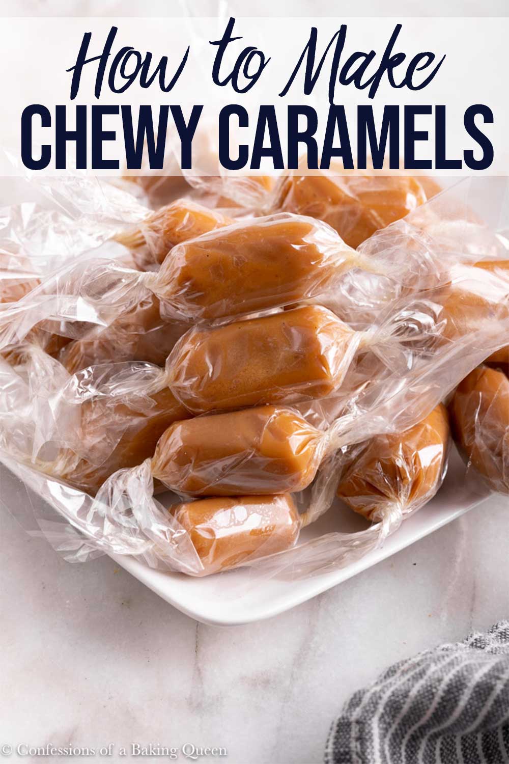 The Best Chewy Caramel Recipe Confessions of a Baking Queen