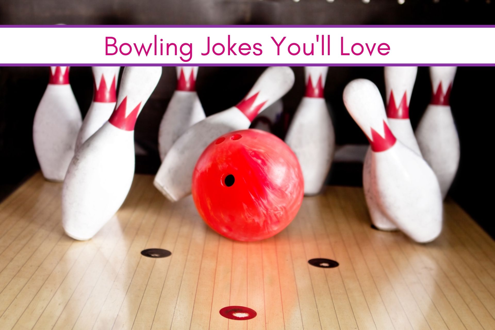 100 of the Best Bowling Jokes Confessions of Parenting Fun Games