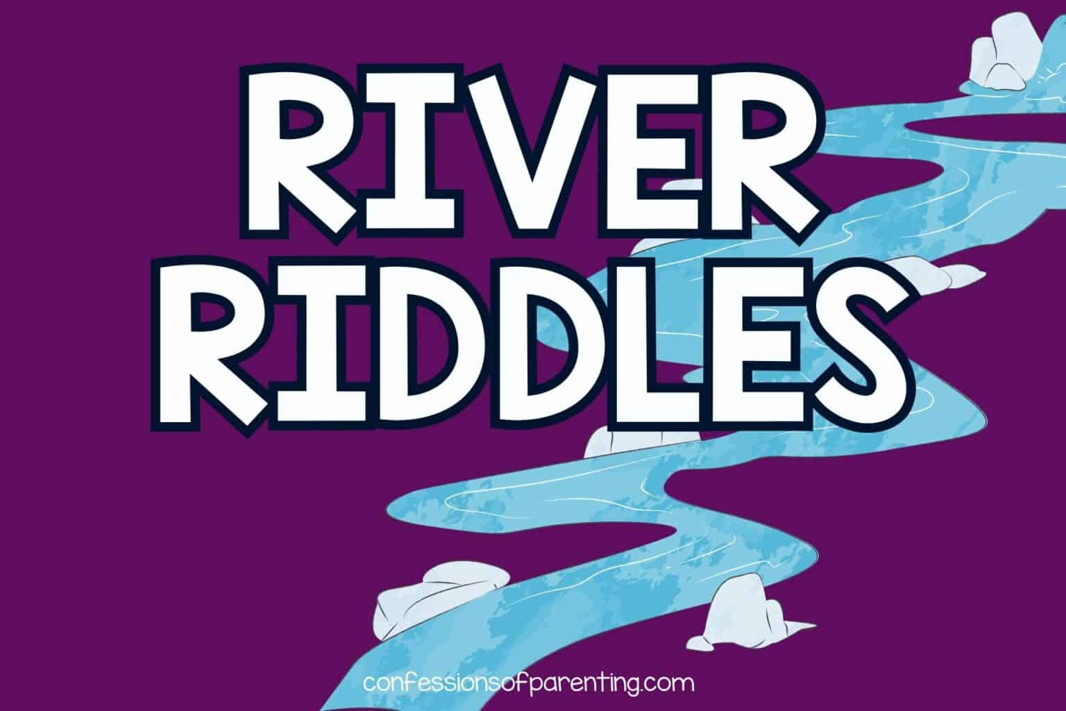 35 Best River Riddles