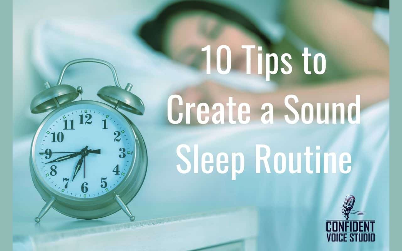 10 Tips to Create a Sound Sleep Routine Confident Voice Studio
