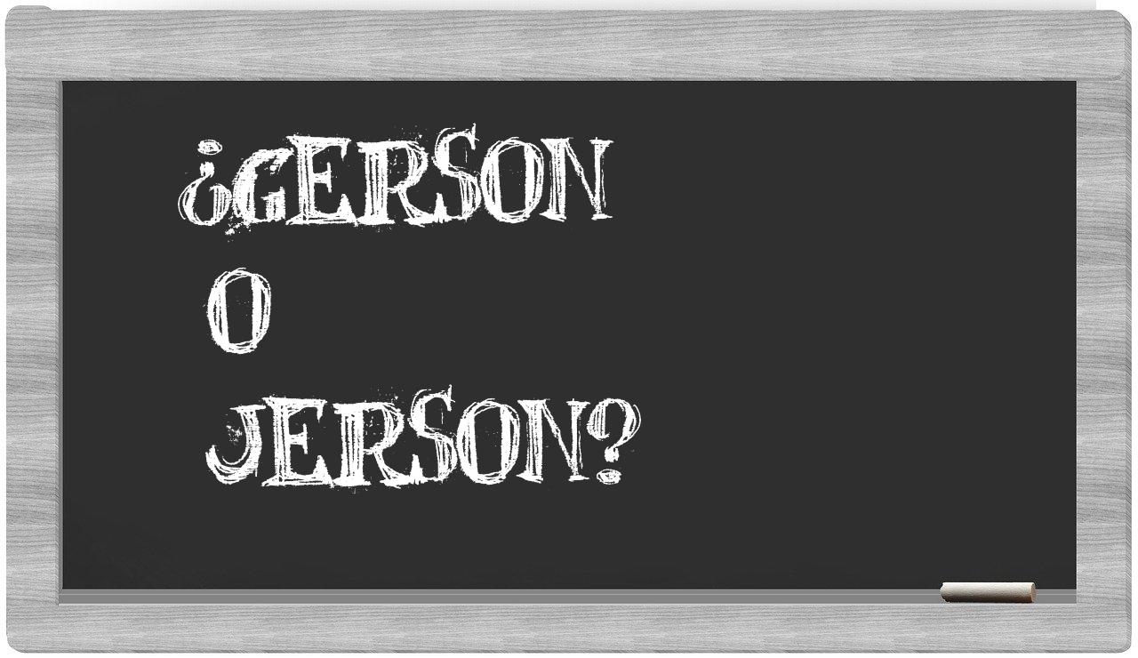 gerson o jerson