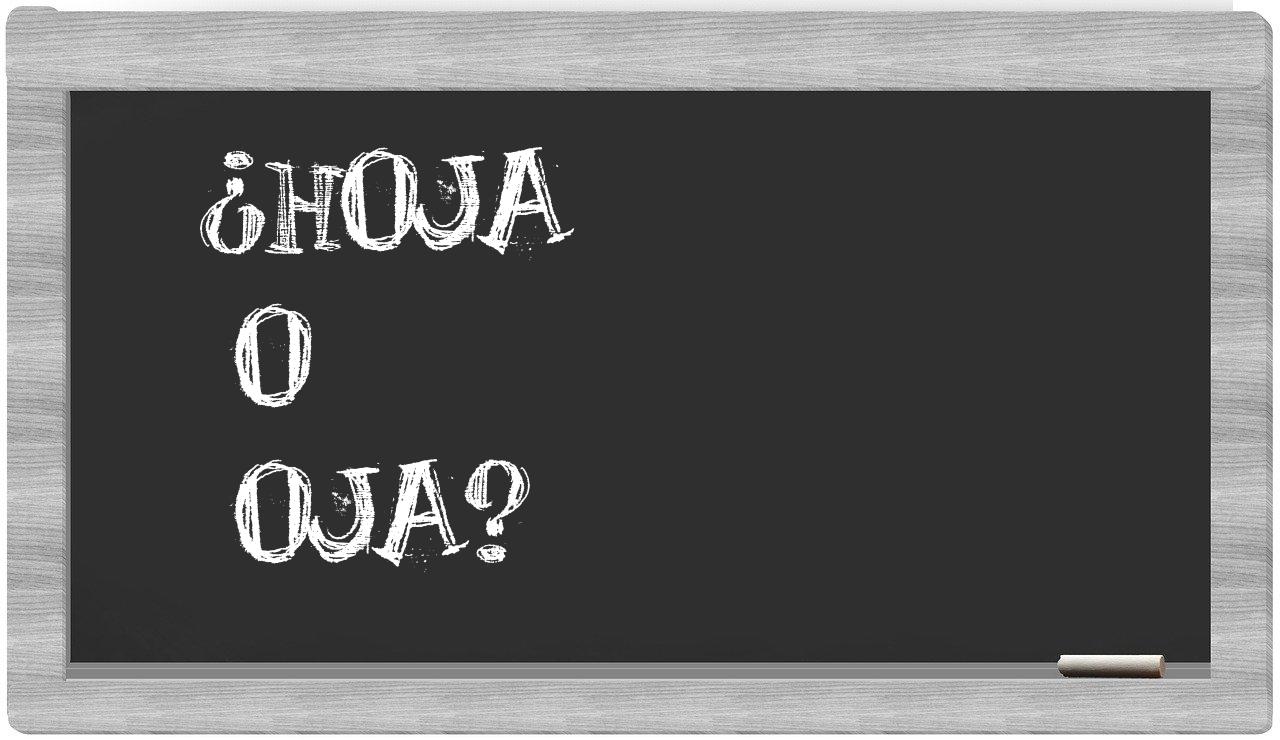 hoja o oja