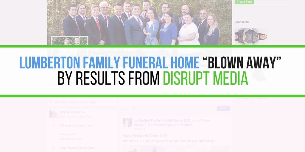 Lumberton Family Funeral Home “Blown Away” by Results from DISRUPT