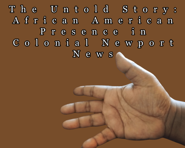 The Untold Story African American Presence in Colonial Newport News(04)