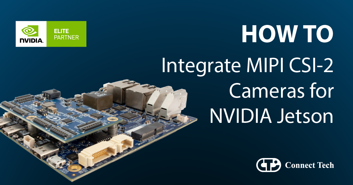 Understanding MIPI CSI2 Camera Compatibility Connect Tech Inc.