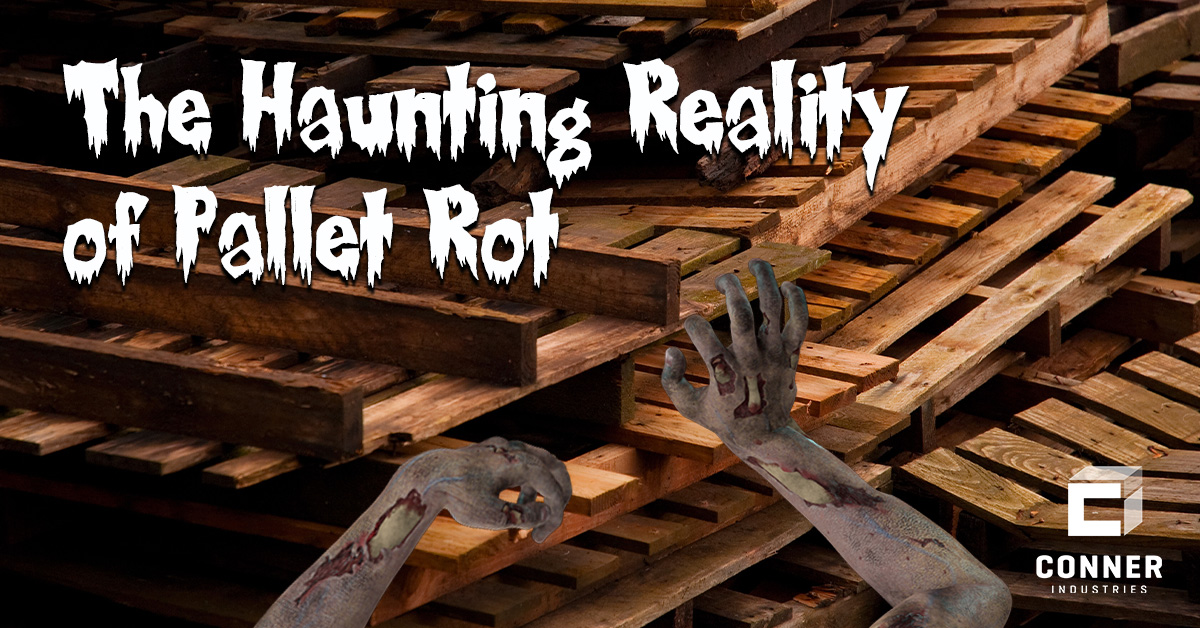 The Haunting Reality of Pallet Rot Conner Industries