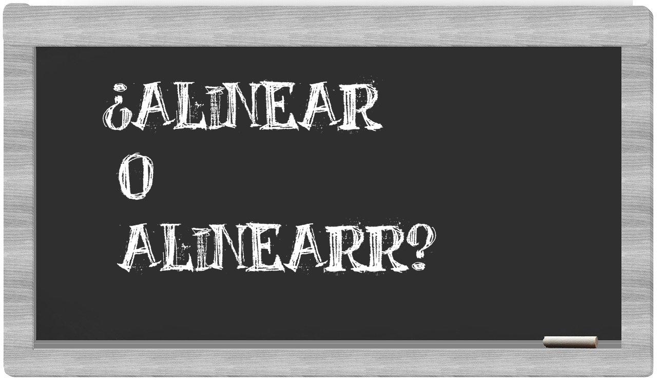alinear o alinearr
