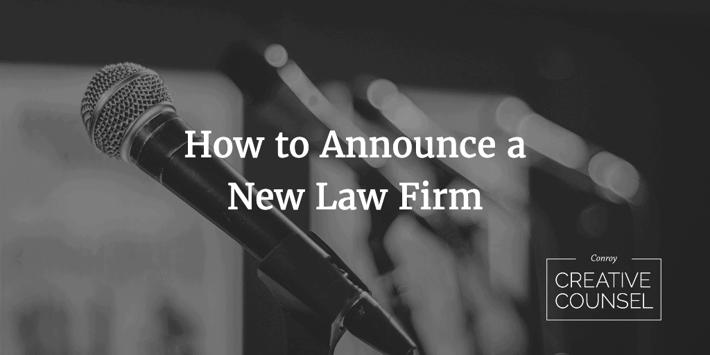 How To Announce A New Law Firm Conroy Creative Counsel