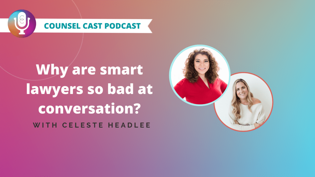 Why are smart lawyers so bad at conversation? with Celeste Headlee